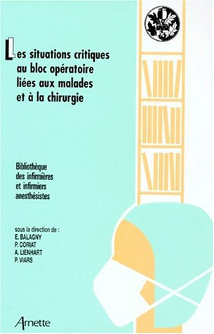 Les situations critiques au bloc opératoire liées aux malades et à la chirurgie