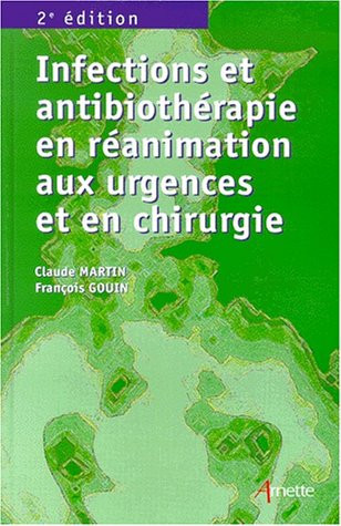 Infections et antibiothérapie en réanimation, aux urgences et en chirurgie