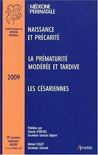 39e Journées Nationales de la Société Française de Médecine Périnatale (Angers 2 Naissance et précarité ; La prématurité modérée et tardive ; Les césariennes