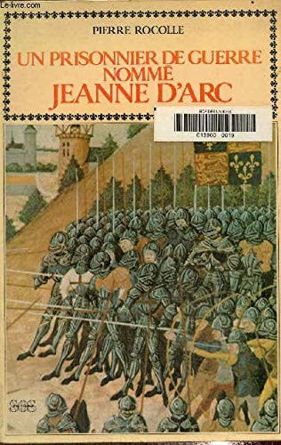 Un prisonnier de guerre nommé Jeanne d'Arc (French Edition)