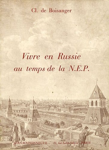 Vivre en Russie au temps de la N.E.P (French Edition)