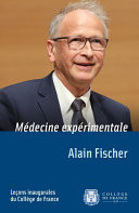 Médecine expérimentale: Leçon inaugurale prononcée le jeudi 15 mai 2014