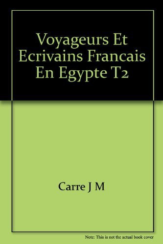 VOYAGEURS ET ECRIVAINS FRANCAIS EN EGYPTE T2 (RAPH)