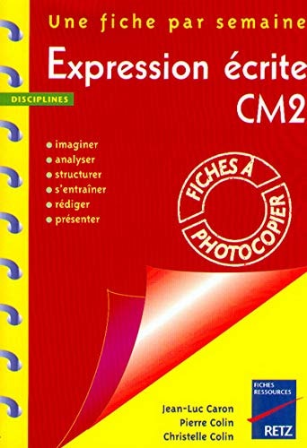 Expression écrite, CM2 Imaginer, analyser, structurer, s'entraîner, rédiger, présenter