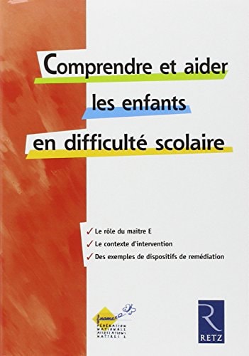 Comprendre et aider les enfants en difficulté scolaire