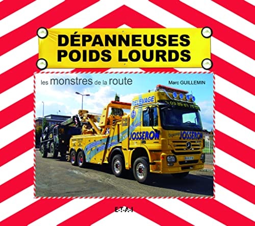Dépanneuses poids lourd les monstres de la route