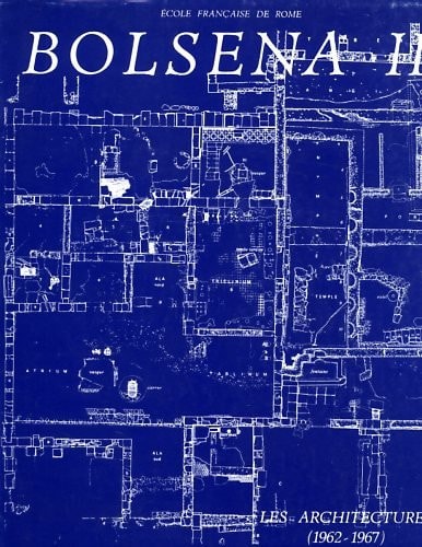 Fouilles de l'Ecole française de Rome à Bolsena (Poggio Moscini) Tome 2, Les Architectures