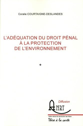L'adéquation du droit pénal à la protection de l'environnement