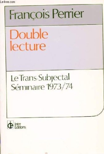 Double lecture: Le trans-subjectal, séminaire, 1973-1974 (Collection L'Analyse au singulier) (French Edition)