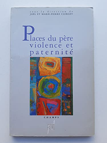 Places du père, violence et paternité