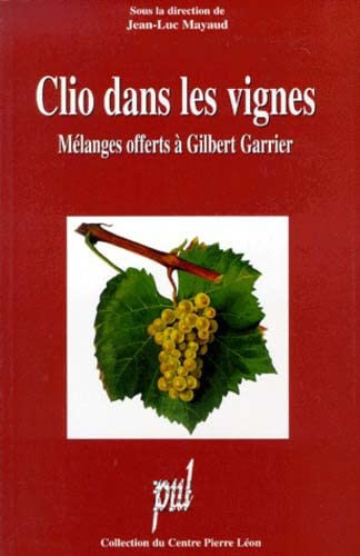 Clio dans les vignes. Mélanges offerts à Gilbert Garrier (French Edition)