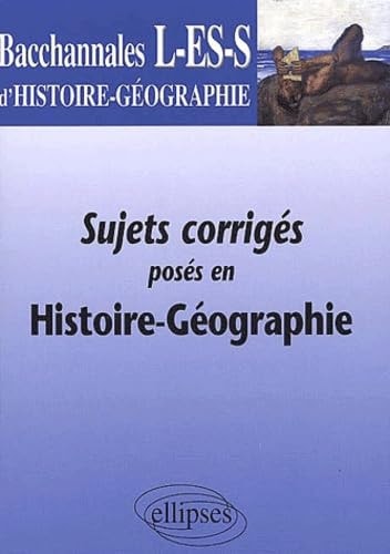 Sujets corrigés posés en histoire-géographie