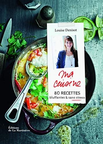 Ma cuisine 80 recettes bluffantes et sans stress