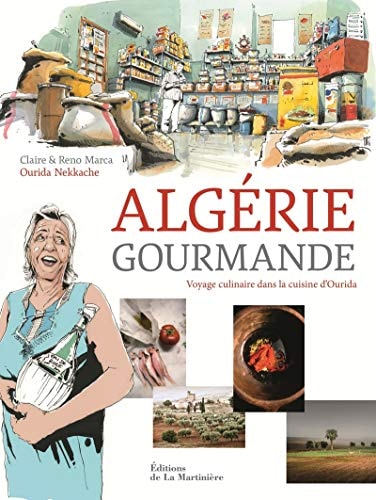 Algérie gourmande voyage culinaire dans la cuisine d'Ourida