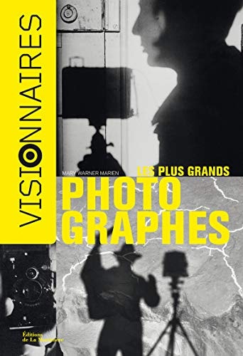 Visionnaires les plus grands photographes