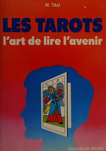 Les Tarots l'art de lire l'avenir