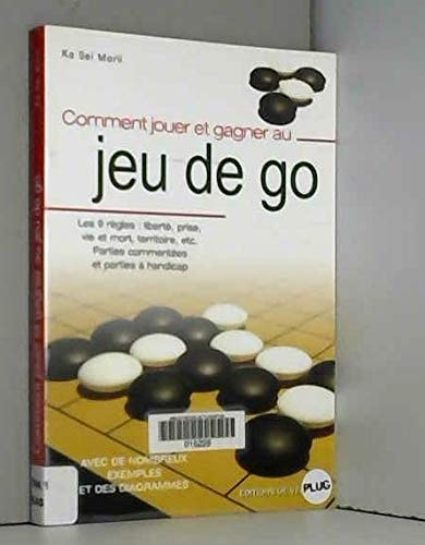 Comment jouer et gagner au jeu de go : 9 règles : liberté, prise, vie et mort, territoire etc.