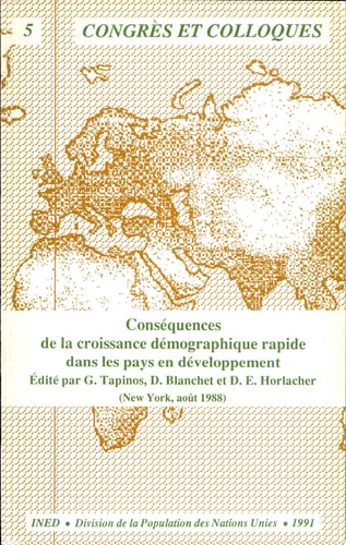 Conséquences de la croissance démographique rapide dans les pays en développement actes du groupe d'experts de l'Institut national d'études démographiques et de la Division de la population des Nations Unies (New York, août 1988)