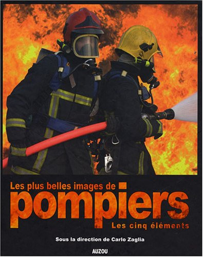 Les plus belles images de pompiers les cinq éléments