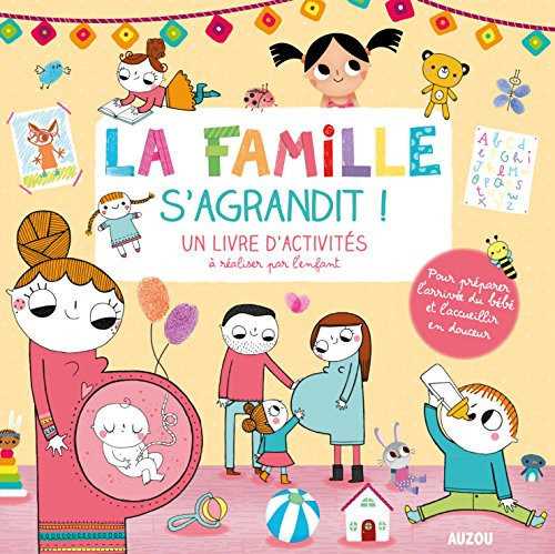 La famille s'agrandit ! Un livre d'activités à réaliser par l'enfant