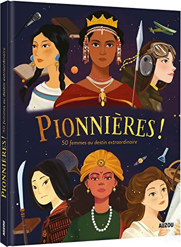 Pionnières ! 50 femmes au destin extraordinaire
