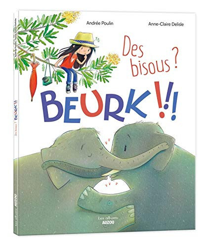 Des bisous ? Beurk !!!