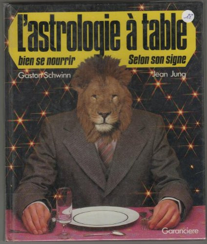L' astrologie à table bien se nourrir selon son signe