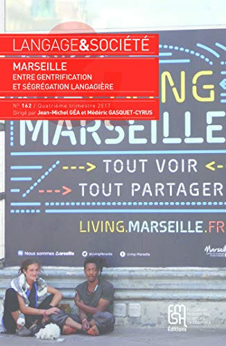 Langage et société, n° 162/Quatrième trimestre 2017 Marseille. Entre gentrification et ségrégation langagière