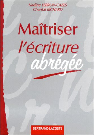 Maitriser L'Ecriture Abregee. Sfea 1994, 40 Textes Professionnels