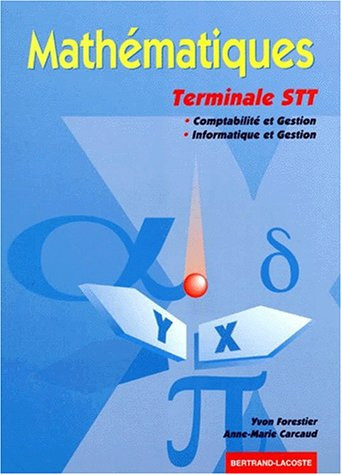 Mathématiques, terminale STT Spécialités comptabilité et gestion, informatique et gestion