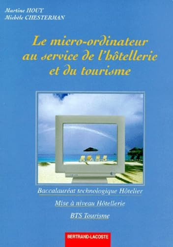 Le micro-ordinateur au service de l'hôtellerie et du tourisme