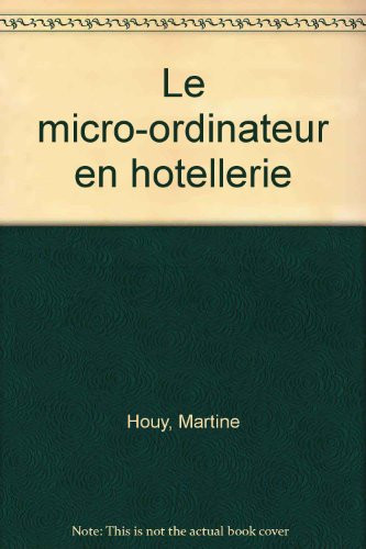 Le micro-ordinateur au service de l'hôtellerie et du tourisme