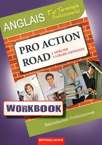 Anglais 1e et Tle Bac professionnel Pro Action Road Workbook