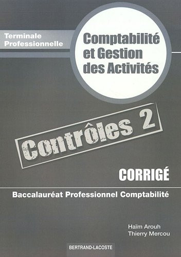 Comptabilité et gestion des activités Tle Bac pro comptabilité Corrigé Contrôles 2