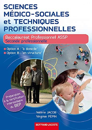 Sciences médico-sociales et techniques professionnelles Baccalauréat Professionnel ASSP