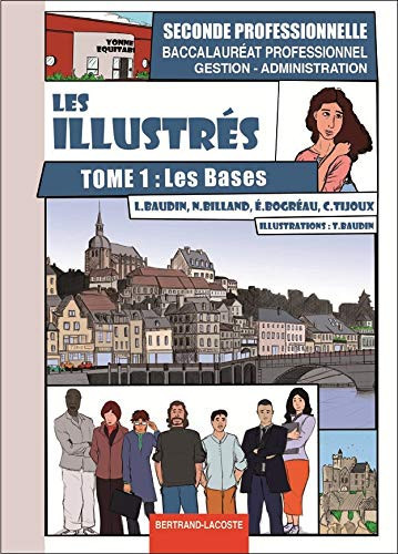 Les illustrés 2e Bac pro gestion-administration Tome 1, Les bases
