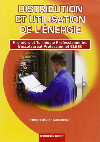 Distribution et utilisation de l'énergie Première et terminale professionnelles Baccalauréat professionnel ELEEC