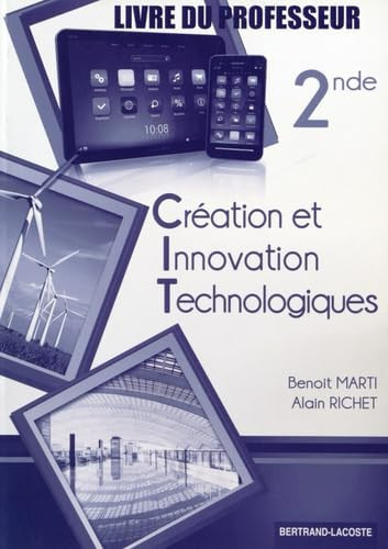 Création et innovation technologiques - Livre du professeur