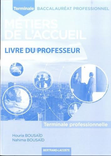 Terminale Baccalauréat professionel Métiers de l'accueil Livre du professeur