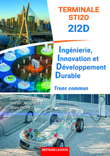 Ingénierie, Innovation et Développement Durable Tle STI2D 2I2D Tronc commun