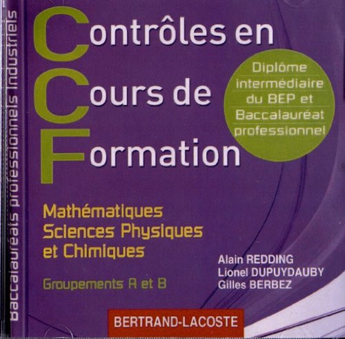 Contrôles en Cours de Formation Mathématiques, Sciences Physiques et Chimiques Bac Pro Industriels G
