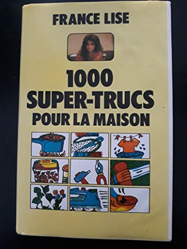 1000 super-trucs pour la maison