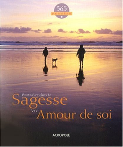 365 Pensées Pour vivre dans la Sagesse et l'Amour de soi