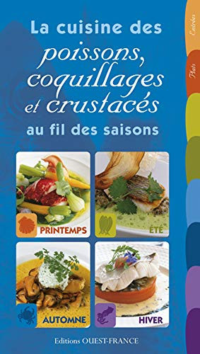 La cuisine des poissons, coquillages et crustacés, au fil des saisons