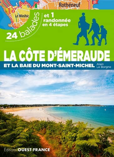 La Côte d'Emeraude et la baie du Mont-Saint-Michel 24 balades et 1 randonnée en 4 étapes