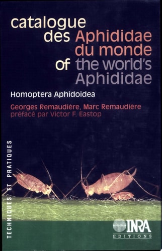 Catalogue Des Aphididae Du Monde (Homoptera Aphidoidea) = Catalogue of the World's Aphididae