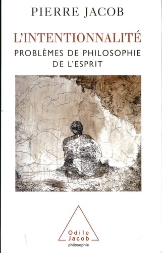 L'intentionnalité problèmes de philosophie de l'esprit