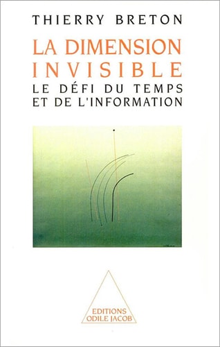 La Dimension invisible Le défi du temps et de l’information