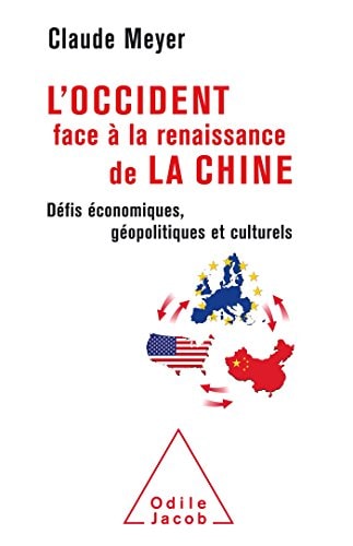 L'Occident face à la renaissance de la Chine défis économiques, géopolitiques et culturels