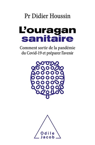 L' Ouragan sanitaire Comment sortir de la pandémie du Covid-19 et préparer l'avenir